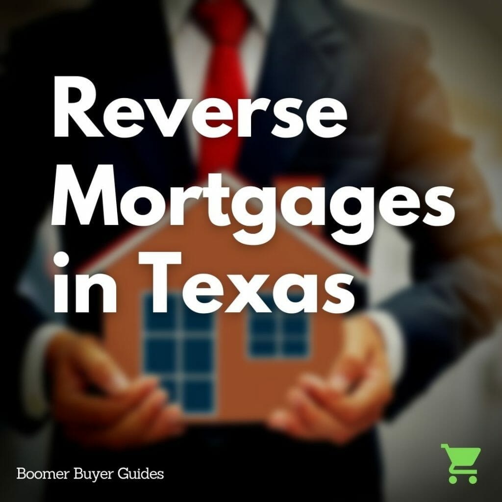 reverse-mortgages-in-texas-boomer-buyer-guides