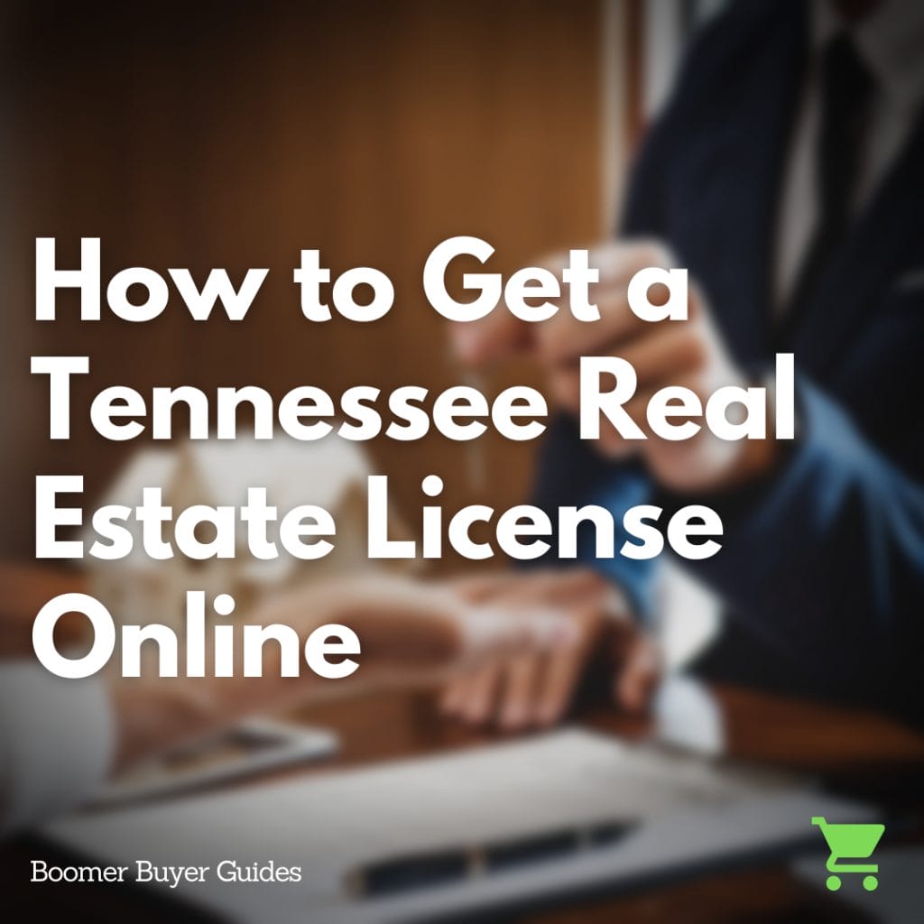 Tennessee Real Estate License Requirements • Boomer Buyer Guides